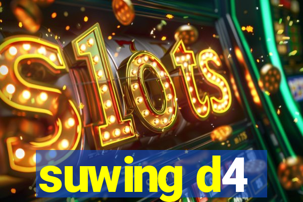 suwing d4